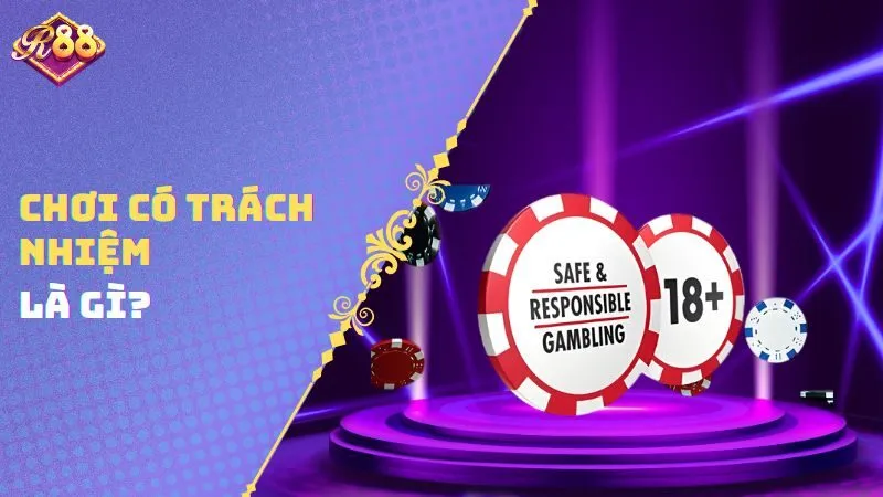 Chơi có trách nhiệm là gì?