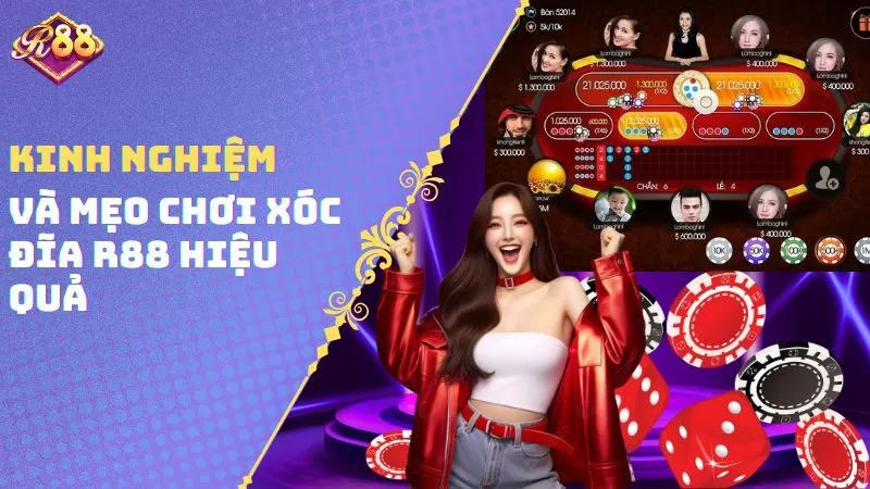 Kinh nghiệm và mẹo chơi Xóc Đĩa R88 hiệu quả