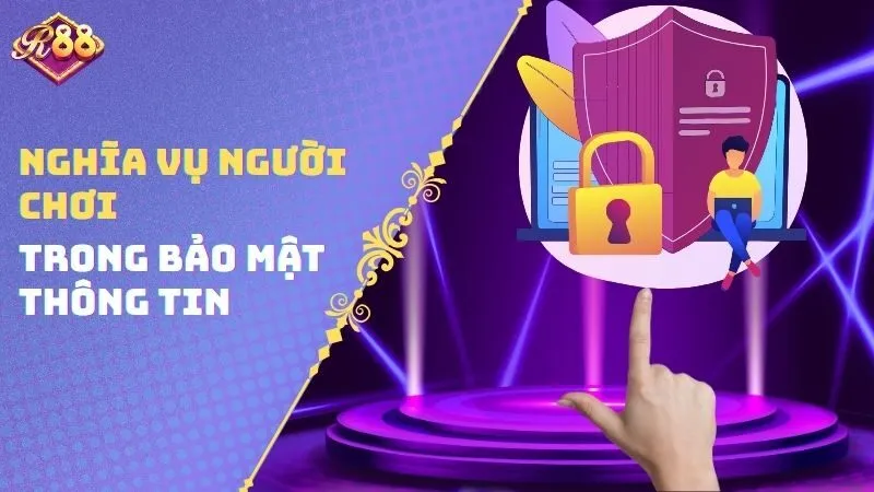 Nghĩa vụ người chơi trong bảo mật thông tin