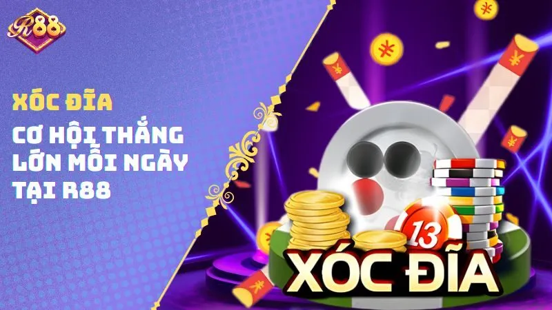 Xóc Đĩa - Cơ Hội Thắng Lớn Mỗi Ngày Tại R88